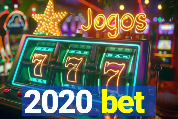2020 bet